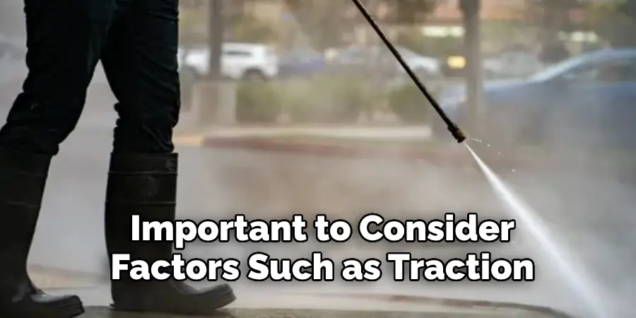 Important to Consider 
Factors Such as Traction