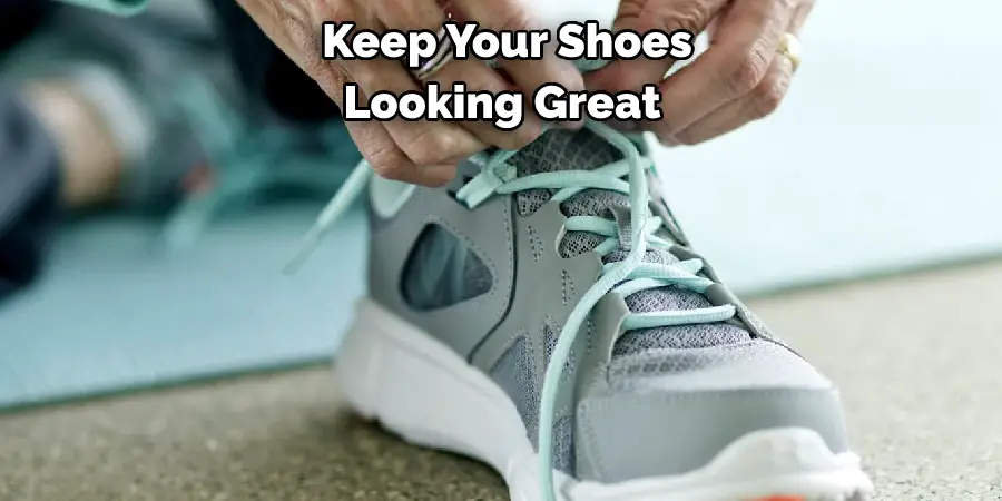  Keep Your Shoes Looking Great