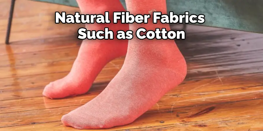 Natural Fiber Fabrics 
Such as Cotton