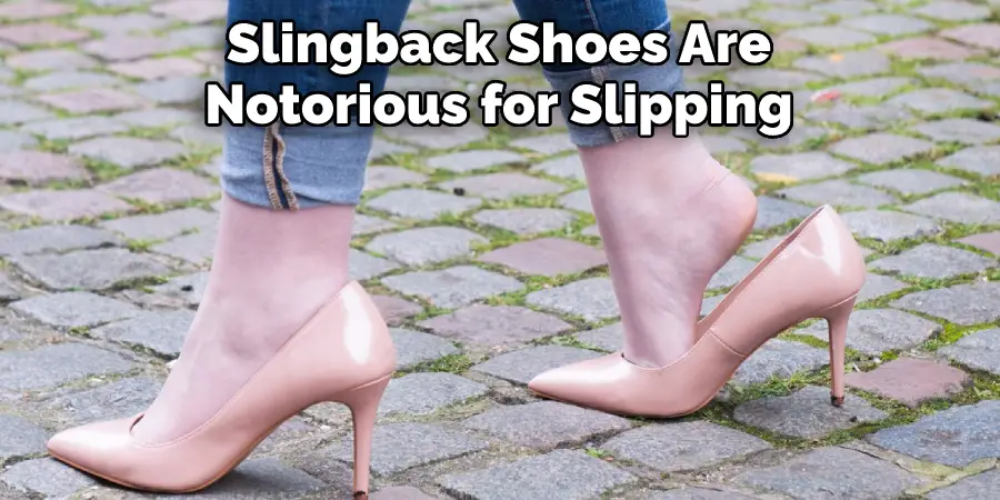 Slingback Shoes Are Notorious for Slipping