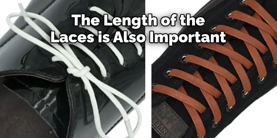 The Length of the 
Laces is Also Important