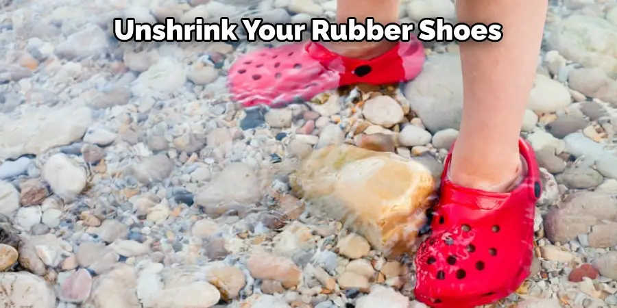Unshrink Your Rubber Shoes