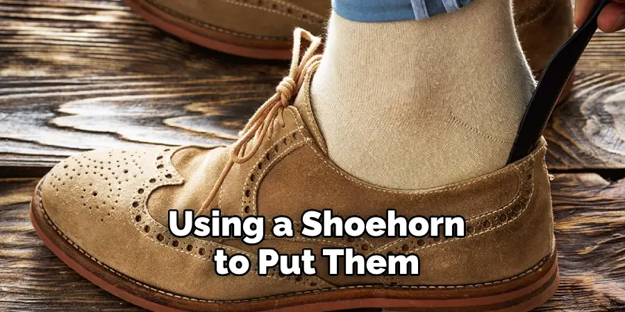 Using a Shoehorn to Put Them