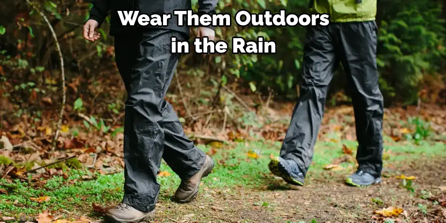 Wear Them Outdoors
in the Rain