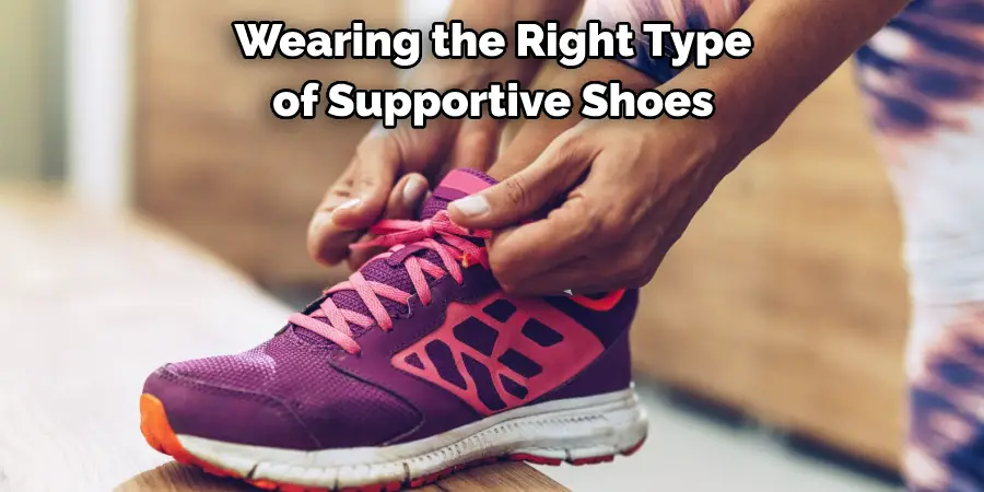 Wearing the Right Type of Supportive Shoes